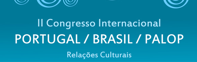 II Congresso Internacional Portugal, Brasil, PALOP: Relações Culturais