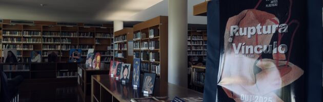 Biblioteca da UBI recebe exposição “Ruptura e Vínculo”